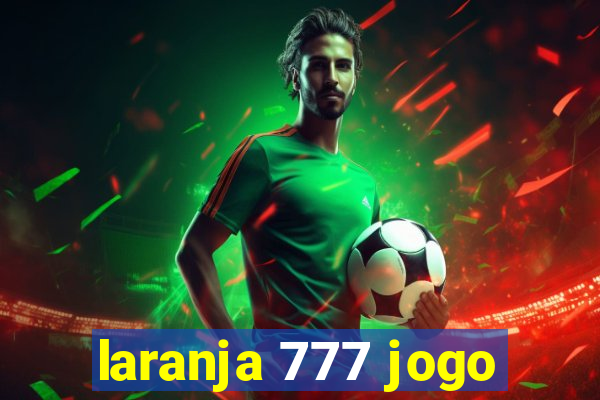 laranja 777 jogo